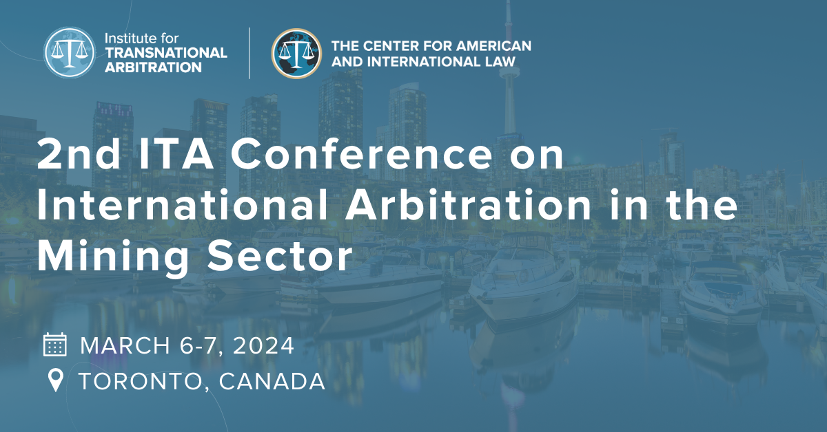 2nd ITA Conference on International Arbitration in the Mining Sector